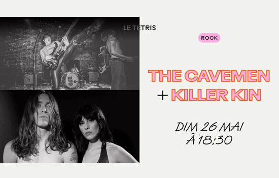 Concert : The Cavemen + Killer Kin Le 26 mai 2024