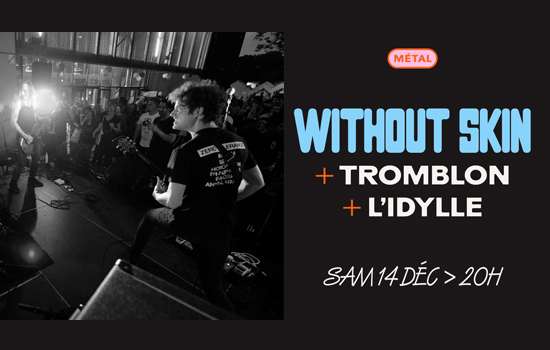 Concert : Without Skin - Realease party + Tromblon + L