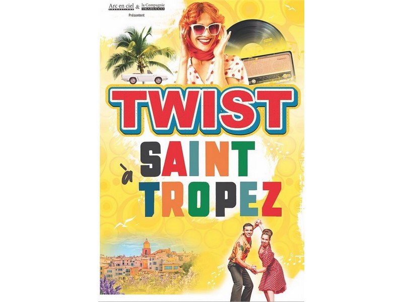 Spectacle musical - Twist à Saint-Tropez Du 25 avr au 6 mai 2024