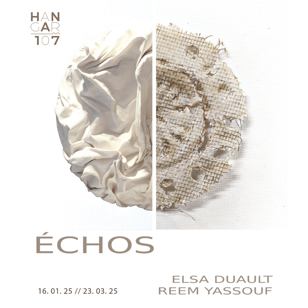 Exposition ÉCHOS par Elsa Duault et Reem Yassouf au Hangar... Du 21 janv au 18 mars 2025