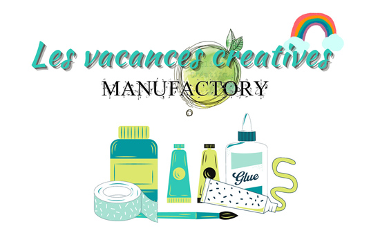 Vacances d'été créatives avec Manufactory