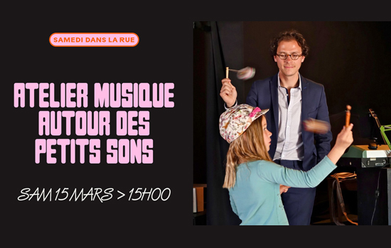 Atelier musique autour des petits sons - ©Le Tetris