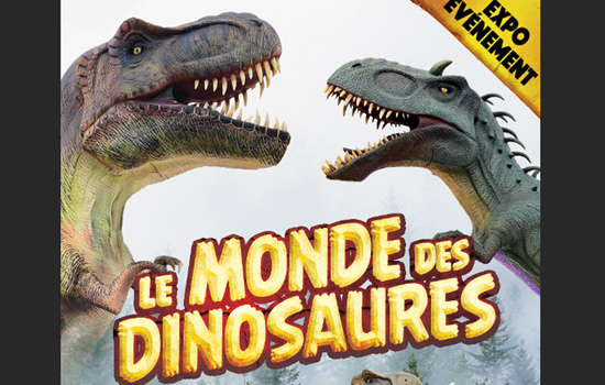 Exposition : Le Monde des Dinosaures