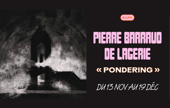 Exposition : Pierre Barraud De Lagerie - 