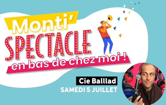 Monti'spectacle : Cie Balllard