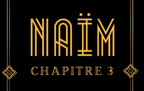 Humour : Naïm - Chapitre III