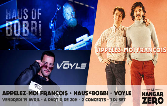 Concert : Appelez-moi François - Haus Of Bobbi - Voyle.