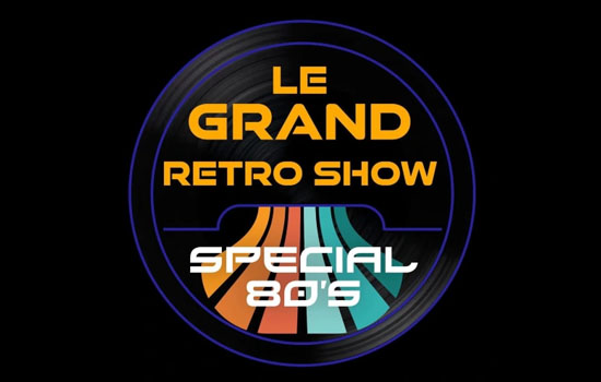 Le Grand Rétro Show Spécial 80