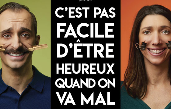 Théâtre : C’est pas facile d’être heureux quand on va mal