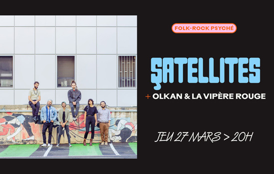 Concert : Şatellites + Olkan & La Vipère Rouge