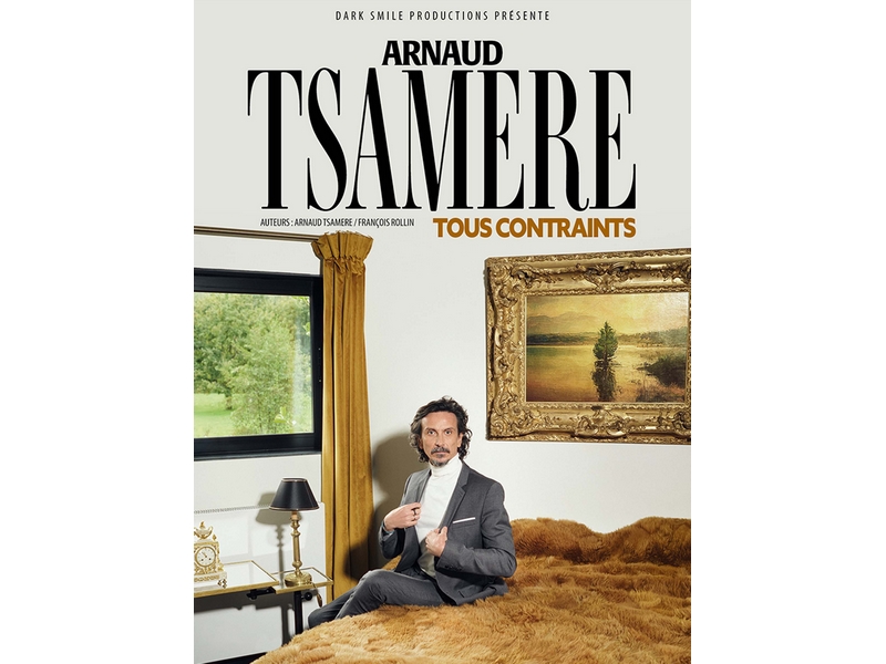 Spectacle d’Arnaud Tsamere - Tous contraints